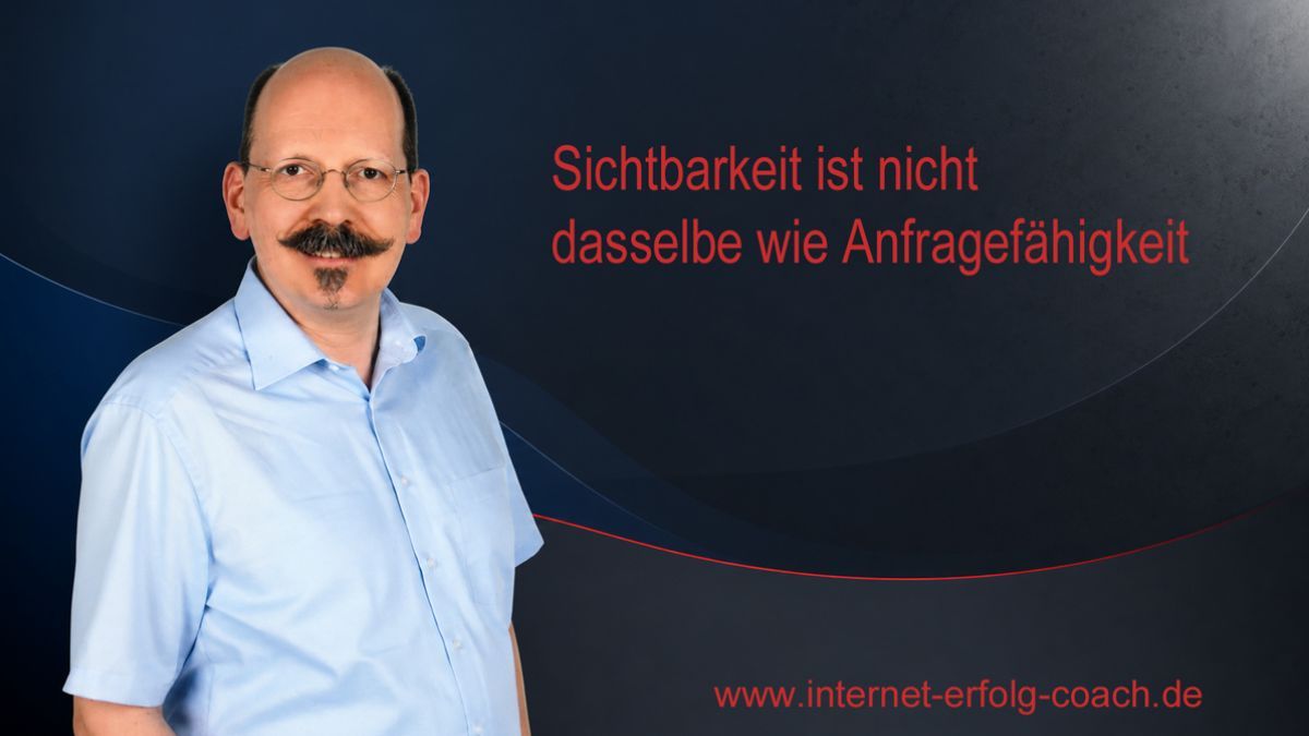 Sichtbarkeit ist nicht dasselbe wie Anfragefähigkeit Sichtbarkeit ist nicht dasselbe wie Anfragefähigkeit